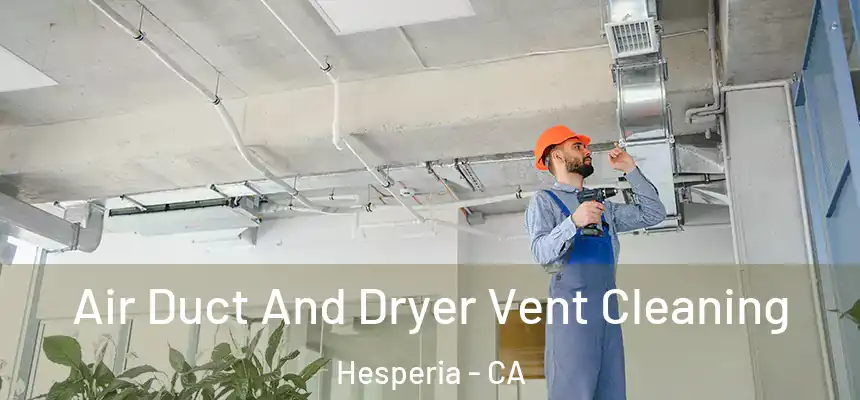Air Duct And Dryer Vent Cleaning Hesperia - CA