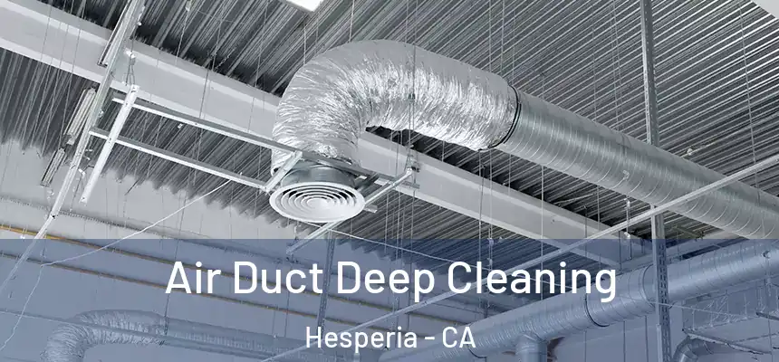 Air Duct Deep Cleaning Hesperia - CA