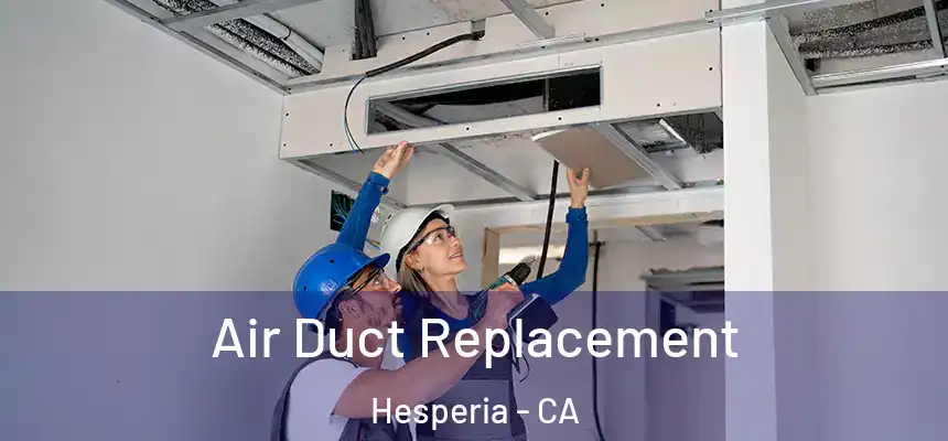 Air Duct Replacement Hesperia - CA