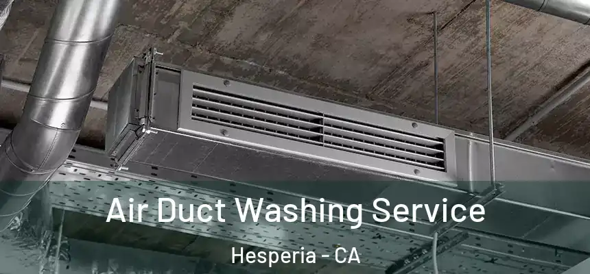 Air Duct Washing Service Hesperia - CA