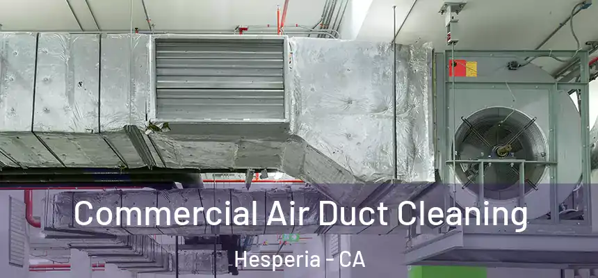 Commercial Air Duct Cleaning Hesperia - CA