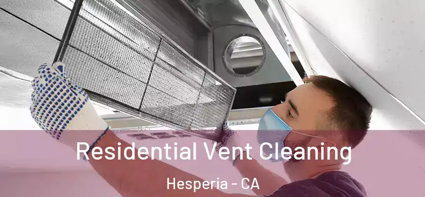  Residential Vent Cleaning Hesperia - CA