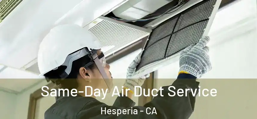  Same-Day Air Duct Service Hesperia - CA
